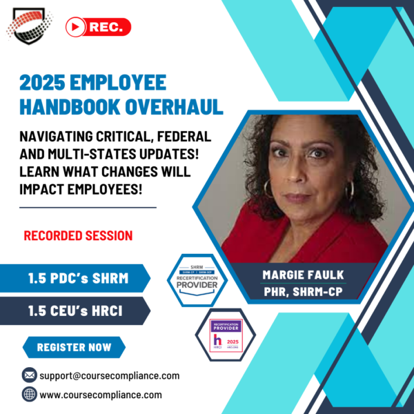 2025 Employee Handbook OverhauL_Course Compliance_Margie faulk's webinar