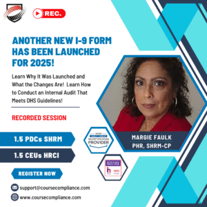 Another New I-9 Form Has Been Launched for 2025! _Course compliance_Margie faulk's webinar