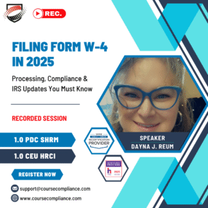 Filing Form W-4 in 2025_Course compliance_dayna reum's webinar