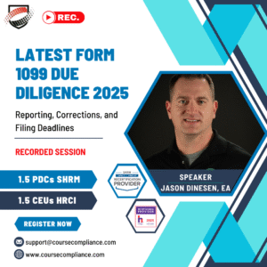 Latest Form 1099 Due Diligence 2025 _Course compliance_Jason dinesen's webinar