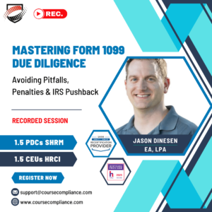 Mastering Form 1099 Due Diligence_Jason Dinesen's webinar_compliantcity