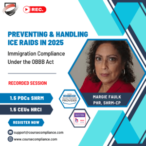 Preventing & Handling ICE Raids in 2025_course compliance_margie Faulk's webinar