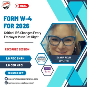 Form W-4 for 2026 Critical IRS Changes Every Employer Must Get Right_course compliance_Dayna Reums's webinar